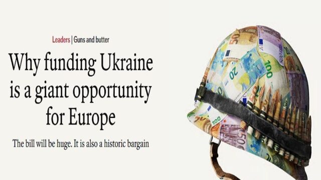 What’s the Real Reason Why The Economist Wants Europe to Spend $400 Billion More on Ukraine?