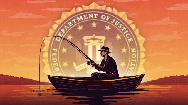Gone Fishin’: How the FBI Can Spend Years Trying to Hook You